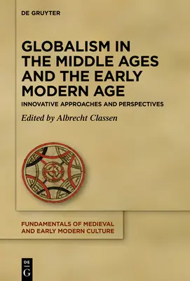 Globalizmus v stredoveku a ranom novoveku: inovatívne prístupy a perspektívy - Globalism in the Middle Ages and the Early Modern Age: Innovative Approaches and Perspectives