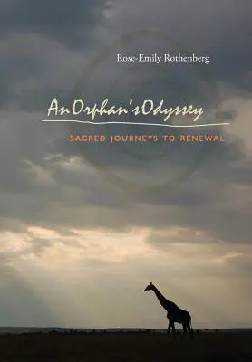 Sirotkova odysea: Posvätné cesty k obnove - An Orphan's Odyssey: Sacred Journeys to Renewal