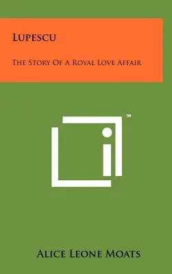 Lupescu: Príbeh kráľovskej lásky - Lupescu: The Story of a Royal Love Affair
