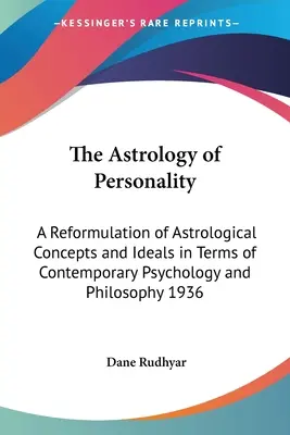 Astrológia osobnosti: Reformulácia astrologických koncepcií a ideálov z hľadiska súčasnej psychológie a filozofie 1936 - The Astrology of Personality: A Reformulation of Astrological Concepts and Ideals in Terms of Contemporary Psychology and Philosophy 1936