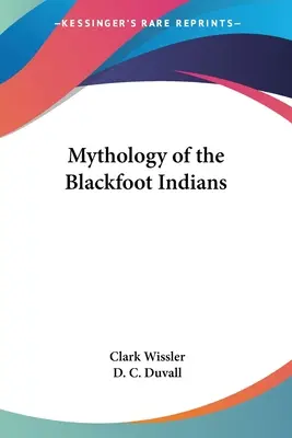 Mytológia indiánov z kmeňa Blackfoot - Mythology of the Blackfoot Indians