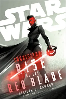 Star Wars: Inkvizítor: Inkvizítor: Vzostup červenej čepele - Star Wars: Inquisitor: Rise of the Red Blade