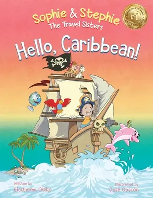 Ahoj, Karibik! Karibik: Dobrodružstvá na lodi pre deti od 4 do 8 rokov: Detská obrázková kniha Dobrodružstvá na lodi pre deti od 4 do 8 rokov - Hello, Caribbean!: A Children's Picture Book Cruise Travel Adventure for Kids 4-8