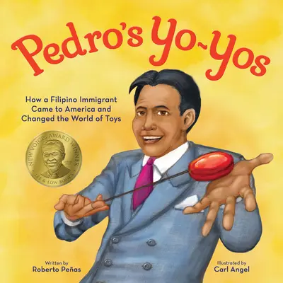 Pedrove yo-yos: Ako filipínsky prisťahovalec prišiel do Ameriky a zmenil svet hračiek - Pedro's Yo-Yos: How a Filipino Immigrant Came to America and Changed the World of Toys