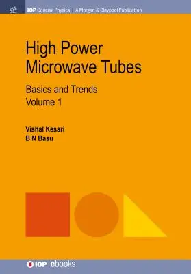 Vysoko výkonné mikrovlnné rúry: Základné informácie a trendy, 1. diel - High Power Microwave Tubes: Basics and Trends, Volume 1