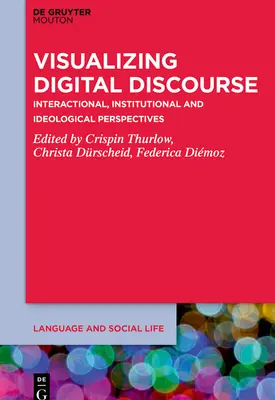 Vizualizácia digitálneho diskurzu: Interakčné, inštitucionálne a ideologické perspektívy - Visualizing Digital Discourse: Interactional, Institutional and Ideological Perspectives