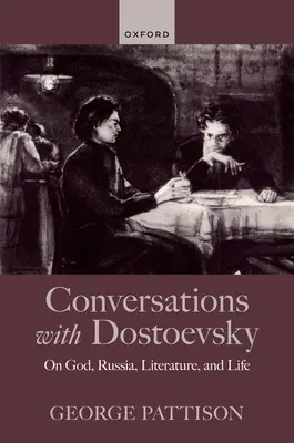 Rozhovory s Dostojevským: O Bohu, Rusku, literatúre a živote - Conversations with Dostoevsky: On God, Russia, Literature, and Life
