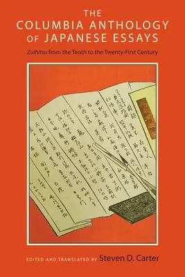 The Columbia Anthology of Japanese Essays: Od desiateho po dvadsiate prvé storočie - The Columbia Anthology of Japanese Essays: Zuihitsu from the Tenth to the Twenty-First Century