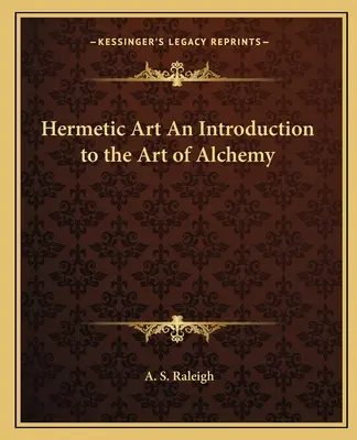 Hermetické umenie Úvod do umenia alchýmie - Hermetic Art An Introduction to the Art of Alchemy