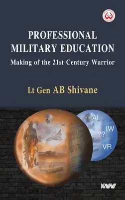Profesionálne vojenské vzdelávanie Tvorba bojovníka 21. storočia - Professional Military Education Making of the 21st Century Warrior