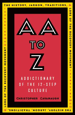 AA to Z: Slovník ku kultúre 12 krokov - AA to Z: Addictionary to the 12-Step Culture
