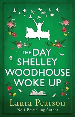 Deň, keď sa Shelley Woodhouseová prebudila - The Day Shelley Woodhouse Woke Up