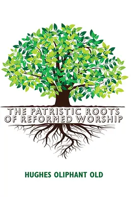 Patristické korene reformovanej bohoslužby - The Patristic Roots of Reformed Worship