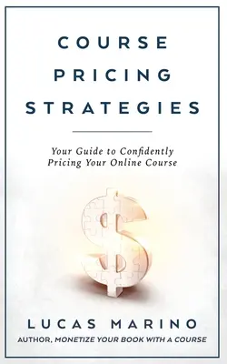 Stratégie tvorby cien kurzov: Stratégie: váš sprievodca sebavedomým stanovením ceny online kurzu - Course Pricing Strategies: Your Guide to Confidently Pricing Your Online Course