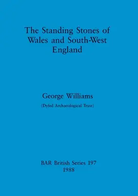 Stojace kamene Walesu a juhozápadného Anglicka - The Standing Stones of Wales and South-West England