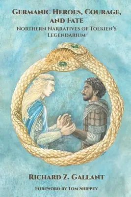 Germánski hrdinovia, odvaha a osud: severské príbehy z Legendária J. R. R. Tolkiena - Germanic Heroes, Courage, and Fate: Northern Narratives of J.R.R. Tolkien's Legendarium