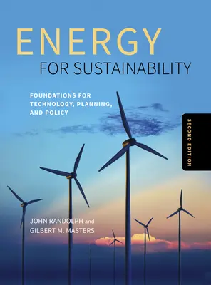 Energia pre udržateľnosť, druhé vydanie: Základy pre technológie, plánovanie a politiku, druhé vydanie - Energy for Sustainability, Second Edition: Foundations for Technology, Planning, and Policy