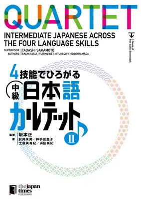 Kvarteto: Japončina pre stredne pokročilých v štyroch jazykových zručnostiach 2 - Quartet: Intermediate Japanese Across the Four Language Skills 2