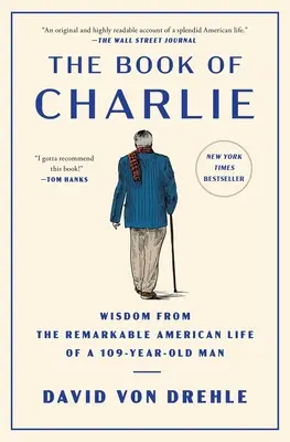 Kniha Charlie: Múdrosť z pozoruhodného amerického života 109-ročného muža - The Book of Charlie: Wisdom from the Remarkable American Life of a 109-Year-Old Man