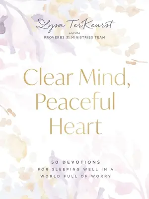 Čistá myseľ, pokojné srdce: 50 pobožností pre dobrý spánok vo svete plnom starostí - Clear Mind, Peaceful Heart: 50 Devotions for Sleeping Well in a World Full of Worry