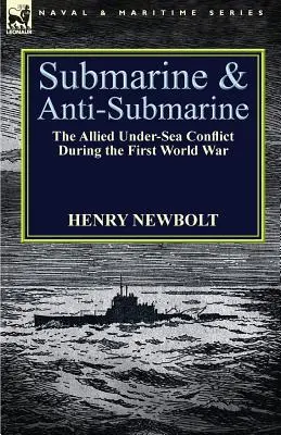 Ponorka a protiponorka: spojenecký podmorský konflikt počas prvej svetovej vojny - Submarine and Anti-Submarine: the Allied Under-Sea Conflict During the First World War