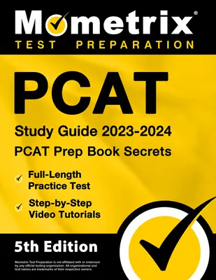 PCAT Study Guide 2023-2024 - PCAT Prep Book Secrets, Full-Length Practice Test, Step-by-Step Video Tutorials: [5. vydanie] - PCAT Study Guide 2023-2024 - PCAT Prep Book Secrets, Full-Length Practice Test, Step-By-Step Video Tutorials: [5th Edition]