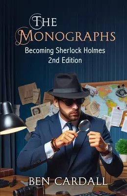 Monografie: Stať sa Sherlockom Holmesom - The Monographs: Becoming Sherlock Holmes