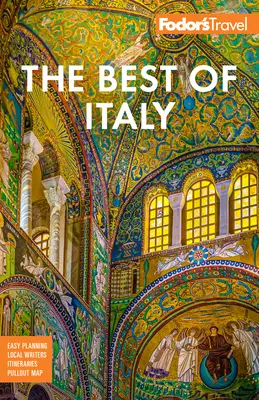Fodor's Best of Italy: S Rímom, Florenciou, Benátkami a najlepšími miestami medzi nimi - Fodor's Best of Italy: With Rome, Florence, Venice & the Top Spots in Between