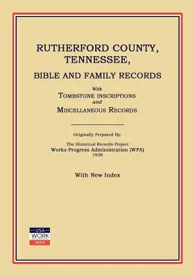 Rutherford County, Tennessee, Biblia a rodinné záznamy; s náhrobnými nápismi a rôznymi záznamami - Rutherford County, Tennessee, Bible and Family Records; With Tombstone Inscriptions and Miscellaneous Records