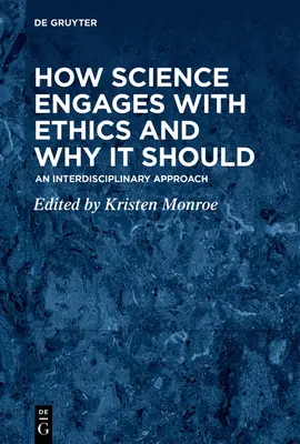 Ako veda spolupracuje s etikou a prečo by mala: Interdisciplinárny prístup - How Science Engages with Ethics and Why It Should: An Interdisciplinary Approach