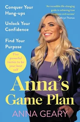 Annin herný plán: Zvíťazte nad svojimi problémami, uvoľnite svoje sebavedomie a nájdite svoj cieľ - Anna's Game Plan: Conquer Your Hang Ups, Unlock Your Confidence and Find Your Purpose