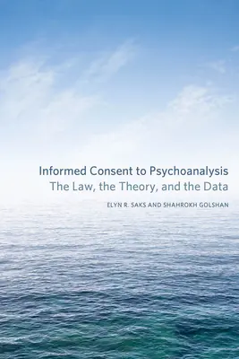 Informovaný súhlas s psychoanalýzou: Zákon, teória a údaje - Informed Consent to Psychoanalysis: The Law, the Theory, and the Data