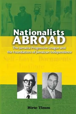 Nacionalisti v zahraničí: Jamajská pokroková liga a základy jamajskej nezávislosti - Nationalists Abroad: The Jamaica Progressive League and the Foundations of Jamaican Independence
