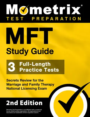 MFT Study Guide - 3 Full-Length Practice Tests, Secrets Review for the Marriage and Family Therapy National Licensing Exam: [2. vydanie] - MFT Study Guide - 3 Full-Length Practice Tests, Secrets Review for the Marriage and Family Therapy National Licensing Exam: [2nd Edition]