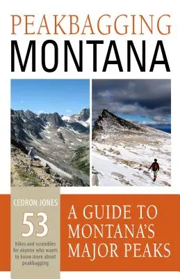 Vrcholová Montana: Sprievodca po hlavných vrcholoch Montany - Peakbagging Montana: A Guide to Montana's Major Peaks