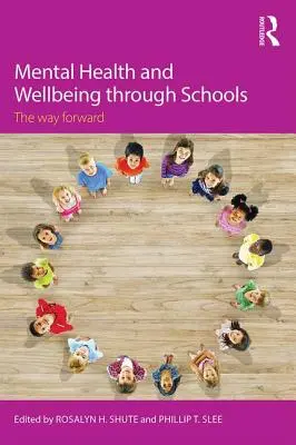 Duševné zdravie a pohoda prostredníctvom škôl: Cesta vpred - Mental Health and Wellbeing through Schools: The Way Forward