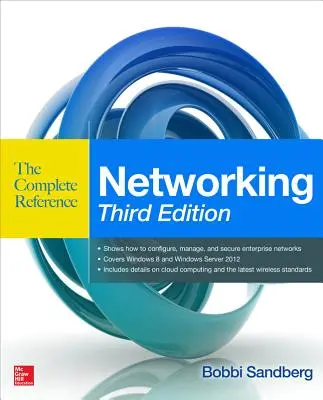 Kompletná príručka o sieťach, tretie vydanie - Networking the Complete Reference, Third Edition