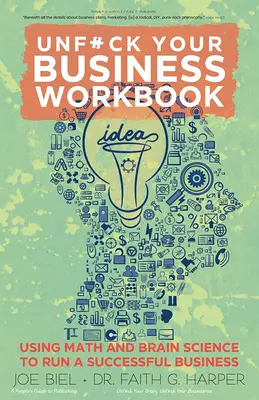 Unfuck Your Business Workbook: Knižka: Využitie matematiky a vedy o mozgu na úspešné podnikanie - Unfuck Your Business Workbook: Using Math and Brain Science to Run a Successful Business