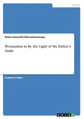 Womanizmus vo filme Pri svetle úsmevu môjho otca - Womanism in By the Light of My Father's Smile