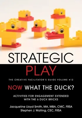 Strategická hra: Príručka kreatívneho facilitátora zväzok č. 12 - Strategic Play: The Creative Facilitator's Guide Volume #12