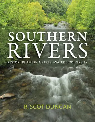 Južné rieky: Obnova americkej sladkovodnej biodiverzity - Southern Rivers: Restoring America's Freshwater Biodiversity