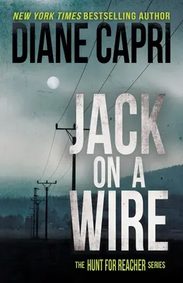 Jack na drôte: Séria Pátranie po Jackovi Reacherovi - Jack on a Wire: The Hunt for Jack Reacher Series