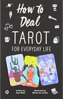 Ako sa dohodnúť: Tarot pre každodenný život - How to Deal: Tarot for Everyday Life