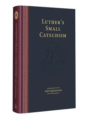 Lutherov malý katechizmus s výkladom - vydanie z roku 2017 - Luther's Small Catechism with Explanation - 2017 Edition