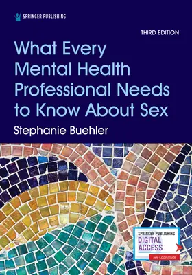 Čo potrebuje každý odborník na duševné zdravie vedieť o sexe, tretie vydanie - What Every Mental Health Professional Needs to Know about Sex, Third Edition