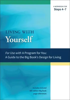 Žiť sám so sebou: Pracovný zošit pre kroky 4-7 - Living with Yourself: A Workbook for Steps 4-7