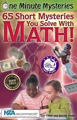 Minútové záhady: Riešenie: 65 krátkych záhad, ktoré vyriešite pomocou matematiky! - One Minute Mysteries: 65 Short Mysteries You Solve with Math!