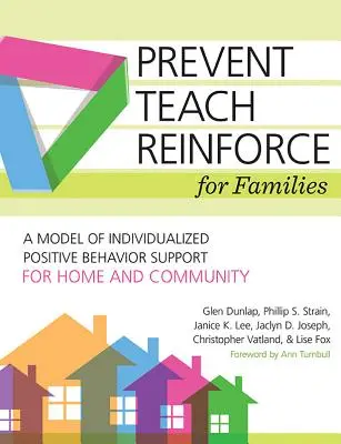 Prevencia - učenie - posilňovanie pre rodiny: Model individualizovanej podpory pozitívneho správania pre domácnosť a komunitu - Prevent-Teach-Reinforce for Families: A Model of Individualized Positive Behavior Support for Home and Community
