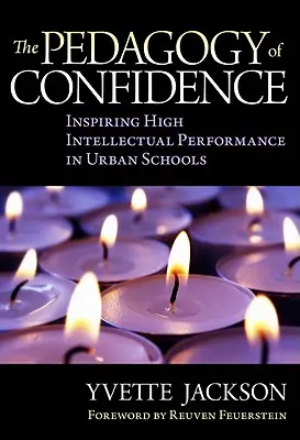 Pedagogika dôvery: Inšpirovanie vysokého intelektuálneho výkonu v mestských školách - The Pedagogy of Confidence: Inspiring High Intellectual Performance in Urban Schools