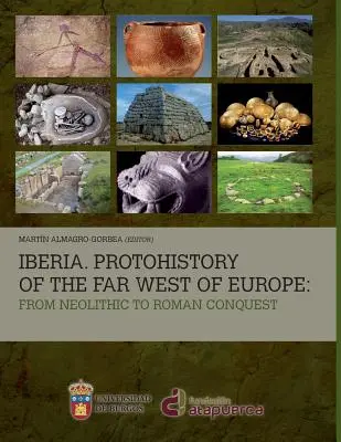 Iberia. Protohistória Ďalekého západu Európy: Od neolitu po rímske dobytie - Iberia. Protohistory of the Far West of Europe: From Neolithic to Roman Conquest